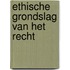 Ethische grondslag van het recht