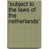 'Subject to the laws of the Netherlands' door C.E. Drion