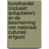 Kunsthandel (inclusief antiquiteiten) en de bescherming van nationaal cultureel erfgoed door P.J.I.M. de Waart