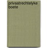 Privaatrechtelyke boete door Brian Bolt