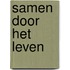 Samen door het leven