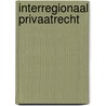 Interregionaal privaatrecht by Ruud Haak
