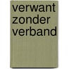 Verwant zonder verband door J. Struiksma