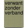 Verwant zonder verband by J. Struiksma