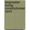 Beginselen europ. constitutioneel recht by Hofman