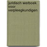 Juridisch werboek voor verpleegkundigen door Beumer