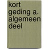 Kort geding a. algemeen deel door Lenie Schenk