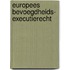 Europees bevoegdheids- executierecht