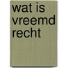 Wat is vreemd recht door Dalhuisen