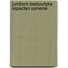 Juridisch-bestuurlyke aspecten samenw by Bregman
