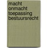 Macht onmacht toepassing bestuursrecht door Herweyer