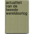 Actualiteit van de tweede wereldoorlog