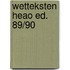 Wetteksten heao ed. 89/90