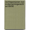 Rechtspersonen incl ondernemingsrecht ed 89/90 door Onbekend