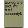 Bibliografie prof. mr. h.c.f. schoordyk door Schoordyk