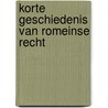Korte geschiedenis van romeinse recht door Tellegen
