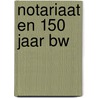 Notariaat en 150 jaar bw by Unknown