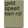 Geld speelt een rol door Johan Schaafsma