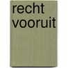 Recht vooruit door Onbekend