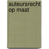 Auteursrecht op maat by Grosheide