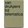 Van drukpers tot telematica door Herrmann