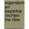 Eigendom en beperkte rechten bw nbw by Berenschot