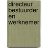 Directeur bestuurder en werknemer by Andel