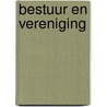 Bestuur en vereniging door Onbekend