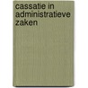 Cassatie in administratieve zaken door Bloembergen