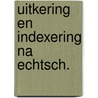 Uitkering en indexering na echtsch. by Grosheide