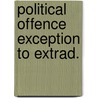 Political offence exception to extrad. door Wyngaert