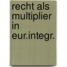 Recht als multiplier in eur.integr. by Felix Timmermans