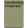 Handleiding hinderwet by Bomhof