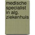 Medische specialist in alg. ziekenhuis