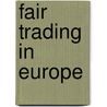 Fair trading in europe door Hermann