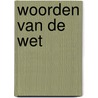 Woorden van de wet door Kortmnann
