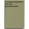 Voorgeschiedenis van de grondrechten by Burney Bos