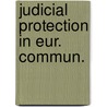 Judicial protection in eur. commun. door Schermers