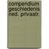 Compendium geschiedenis ned. privaatr. by Smidt