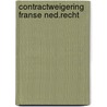 Contractweigering franse ned.recht door Nagelkerke
