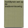 Hoofdlynen wet op de stadsvernieuwing door Onbekend