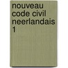 Nouveau code civil neerlandais 1 door Onbekend