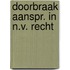 Doorbraak aanspr. in n.v. recht