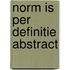 Norm is per definitie abstract