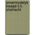 Onvermydelyk kwaad v.h. strafrecht