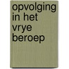 Opvolging in het vrye beroep door Onbekend