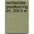 Rechterlyke goedkeuring art. 204 b w