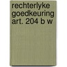 Rechterlyke goedkeuring art. 204 b w by Cor Bruyn