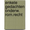 Enkele gedachten onderw. rom.recht by Olde Kater