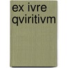 Ex ivre qviritivm by Jos Brink